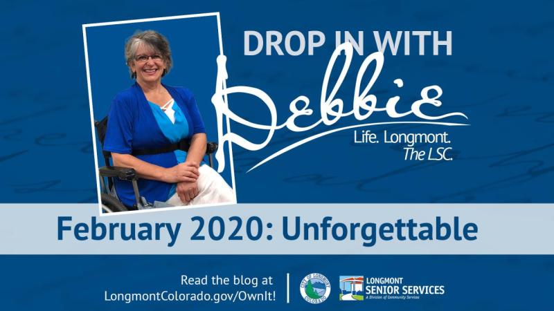 Unforgettable: Drop in With Debbie, February ’20 Edition