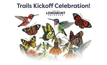 The words Trails Kickoff Celebration and City of Longmont Colorado appear over an illustration of flowers and birds