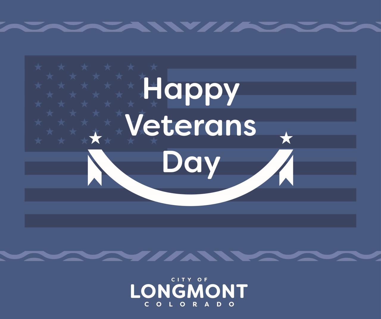 Happy Veterans Day from the City of Longmont