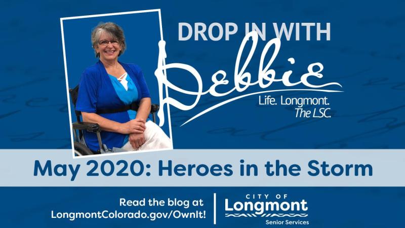 Heroes in the Storm: Drop in With Debbie, May ’20 Edition