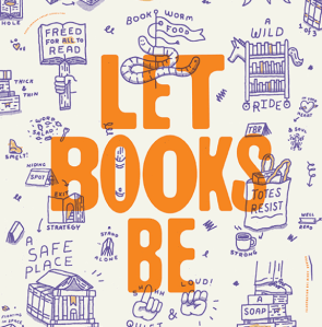 Graphic in yellow and purple saying Banned Books Let Books BE