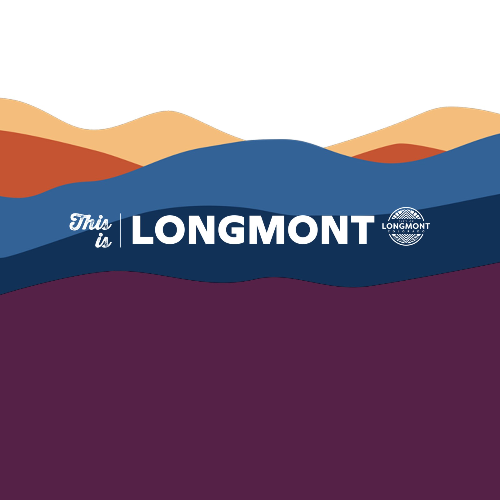 Colorful mountains, the City logo and verbiage This is Longmont.